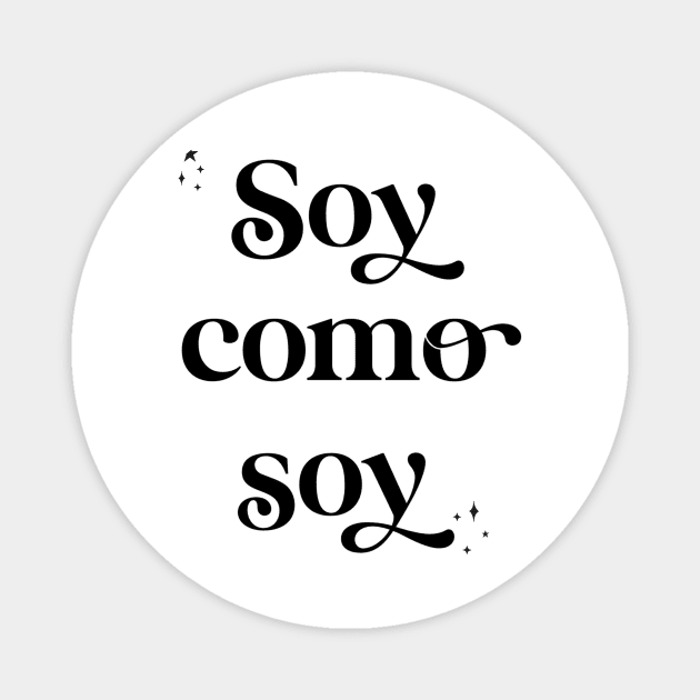 Soy como soy Magnet by The Mindful Maestra